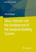 Ideas, Interests and the Development of the European Banking Systems