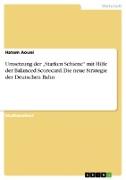 Umsetzung der ¿Starken Schiene¿ mit Hilfe der Balanced Scorecard. Die neue Strategie der Deutschen Bahn