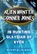 Alien Hunter Conner Jones - Glayciar of Eyce