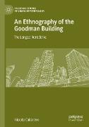 An Ethnography of the Goodman Building