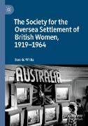 The Society for the Oversea Settlement of British Women, 1919-1964