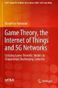 Game Theory, the Internet of Things and 5G Networks