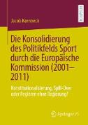 Die Konsolidierung des Politikfelds Sport durch die Europäische Kommission (2001-2011)