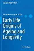 Early Life Origins of Ageing and Longevity