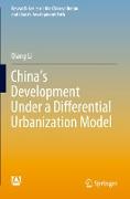 China¿s Development Under a Differential Urbanization Model