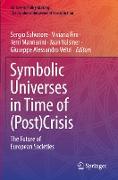 Symbolic Universes in Time of (Post)Crisis