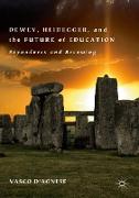 Dewey, Heidegger, and the Future of Education