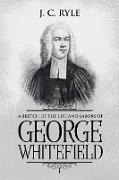 A Sketch of the Life and Labors of George Whitefield