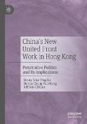 China's New United Front Work in Hong Kong