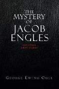 The Mystery of Jacob Engles