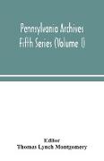 Pennsylvania archives Fifth Series (Volume I)