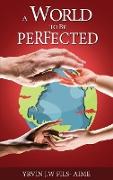 A World To Be Perfected