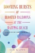 Booming Bursts of Bloated Balloons at the Baiting Beach