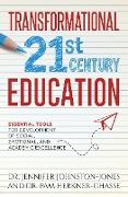 TRANSFORMATIONAL 21st Century EDUCATION: Essential Tools for the Development of Social, Emotional, and Academic Excellence
