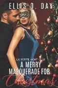 A Merry Masquerade for Christmas: A Hot, Contemporary, Second Chance, Holiday Romance