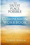 The Safest Place Possible Companion Workbook