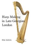 Harp Making in Late-Georgian London