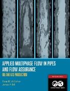 Applied Multiphase Flow in Pipes and Flow Assurance - Oil and Gas Production