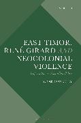 East Timor, René Girard and Neocolonial Violence