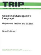Unlocking Shakespeare's Language: Help for the Teacher and Student