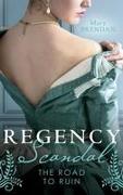 Regency Scandal: The Road To Ruin