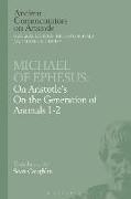 Michael of Ephesus: On Aristotle's On the Generation of Animals 1-2