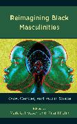 Reimagining Black Masculinities