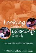 Looking Closely and Listening Carefully: Learning Literacy Through Inquiry