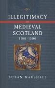 Illegitimacy in Medieval Scotland, 1100-1500