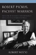 Robert Pickus, Pacifist Warrior