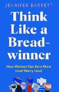 Think Like a Breadwinner