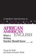 A Teacher's Introduction to African American English: What a Writing Teacher Should Know