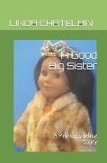 A Good Big Sister: A Princess Jelisa Story