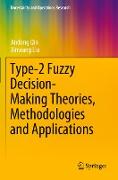 Type-2 Fuzzy Decision-Making Theories, Methodologies and Applications