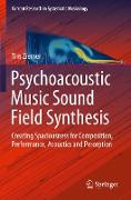 Psychoacoustic Music Sound Field Synthesis