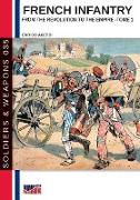 French infantry from the Revolution to the Empire - Tome 1