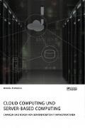 Cloud Computing und Server-based Computing. Chancen und Risiken von serverbasierten IT-Infrastrukturen