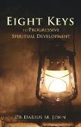 Eight Keys To Progressive Spiritual Development