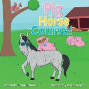 A Pig and a Horse of Course!