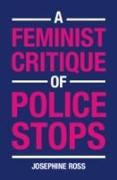 A Feminist Critique of Police Stops