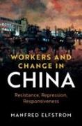 Workers and Change in China: Resistance, Repression, Responsiveness