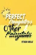 Perfect Daughters And Other Fairytales