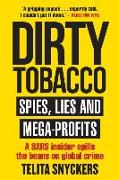 Dirty Tobacco: Spies, Lies and Mega-Profits