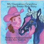 My Glamorous Grandma and the Pretty PInk Pony