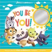 You Be You!