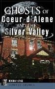 Ghosts of Coeur d'Alene and the Silver Valley