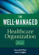 The Well-Managed Healthcare Organization, Eighth Edition