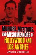 Murders, Mysteries, and Misdemeanors of Hollywood and Los Angeles