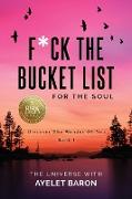 F*ck the Bucket List for the Soul