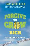 Forgive and Grow Rich: There Will Be No Apology
